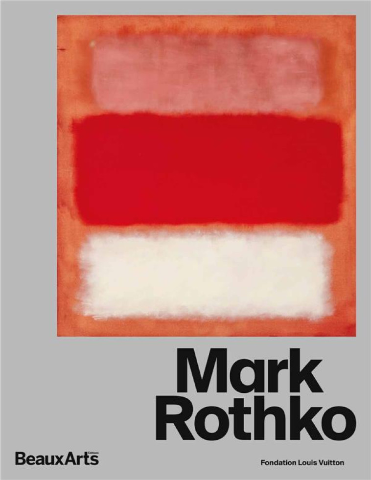 MARK ROTHKO - A LA FONDATION L - COLLECTIF - BEAUX ARTS MAGA