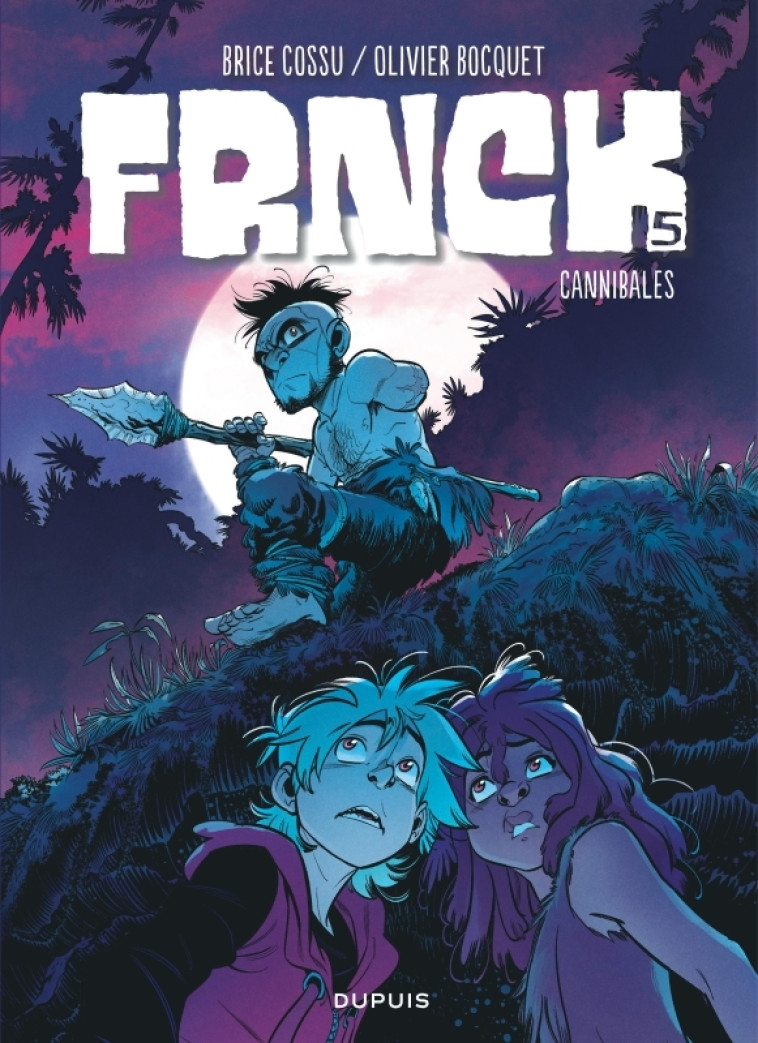 FRNCK - TOME 5 - CANNIBALES -  Bocquet Olivier - DUPUIS