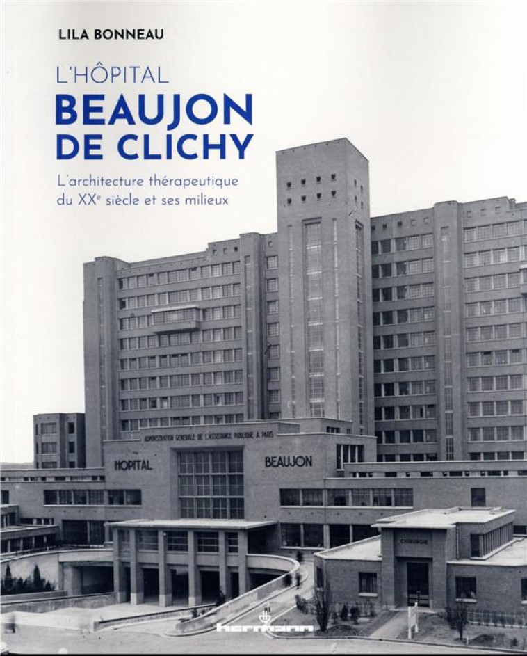 L-HOPITAL BEAUJON DE CLICHY - - BONNEAU LILA - HERMANN