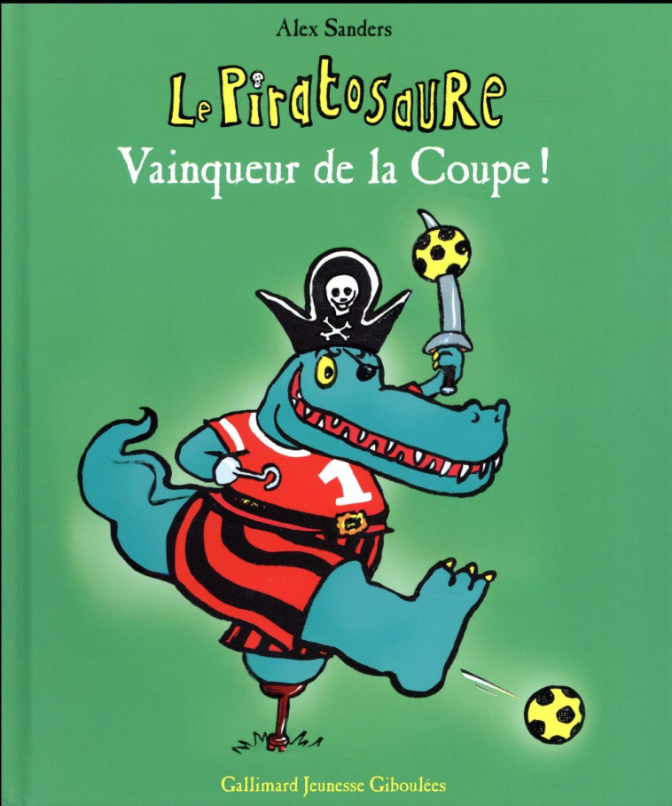 LE PIRATOSAURE VAINQUEUR DE LA - SANDERS ALEX - GALLIMARD