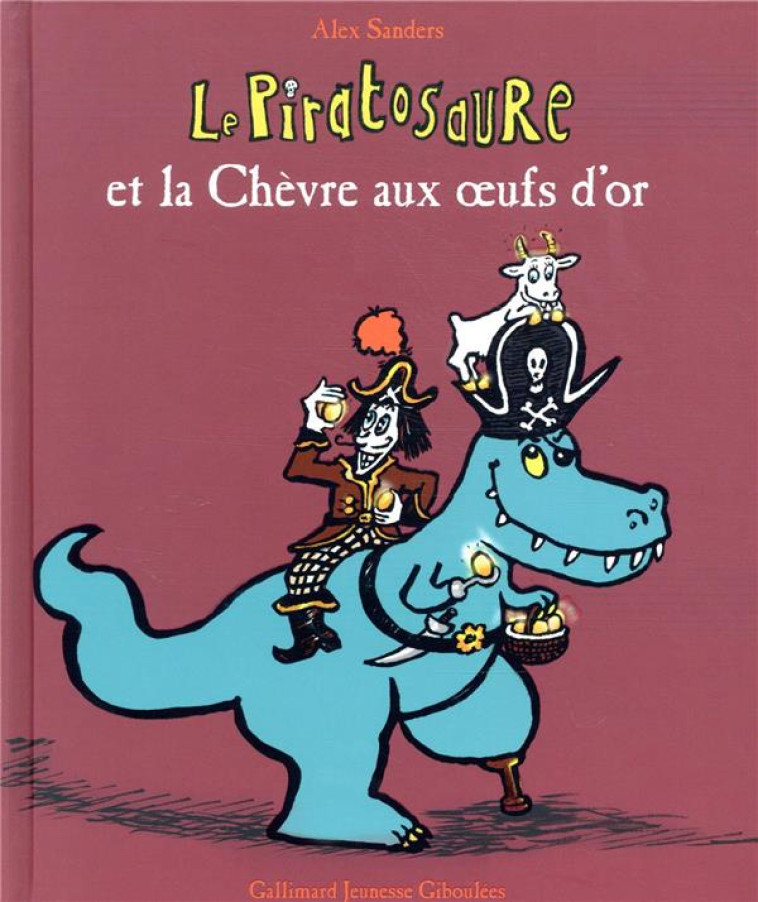 LE PIRATOSAURE ET LA CHEVRE AU - SANDERS ALEX - GALLIMARD