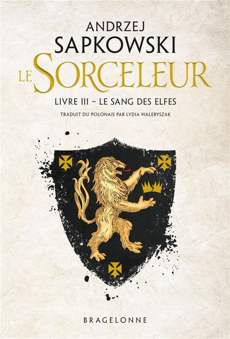 THE WITCHER (LE SORCELEUR) TOME 3 : LE SANG DES ELFES - SAPKOWSKI, ANDRZEJ - BRAGELONNE