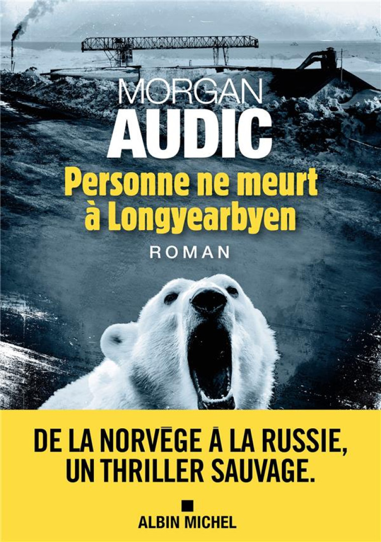 PERSONNE NE MEURT A LONGYEARBY - AUDIC MORGAN - ALBIN MICHEL