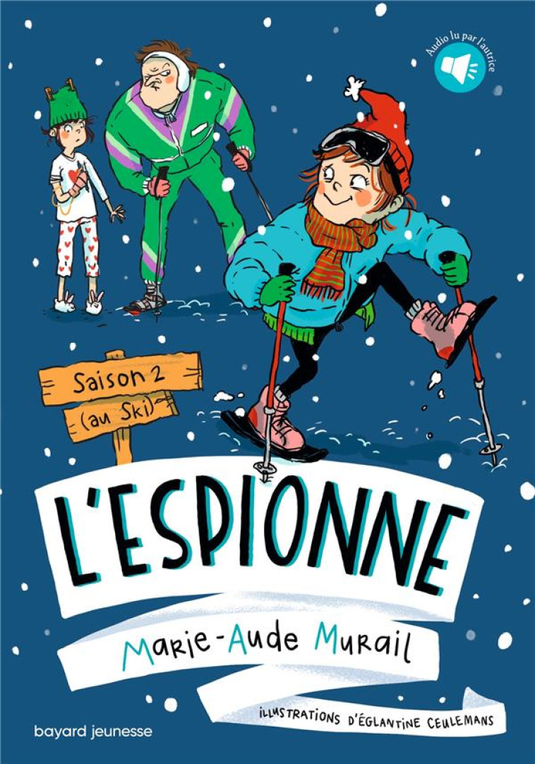 L-ESPIONNE, TOME 02 - SAISON 2 - MURAIL/CEULEMANS - BAYARD JEUNESSE