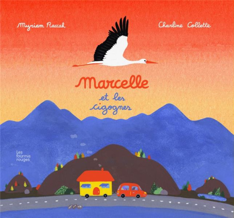 MARCELLE ET LES CIGOGNES - COLLETTE/RACCAH - FOURMIS ROUGES