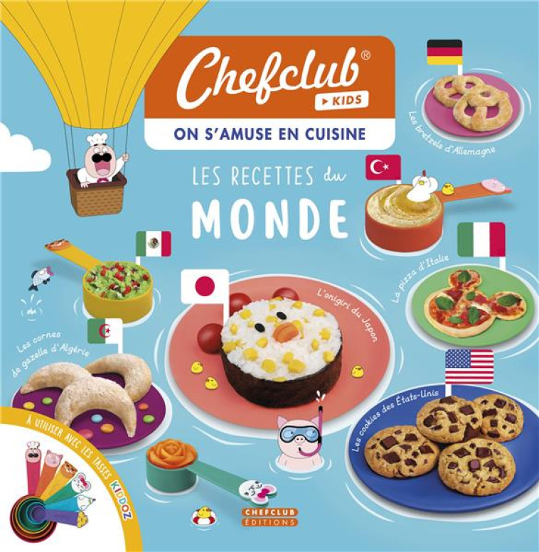 CHEFCLUB KIDS  -  LES RECETTES DU MONDE - CHEFCLUB - DU LUMIGNON