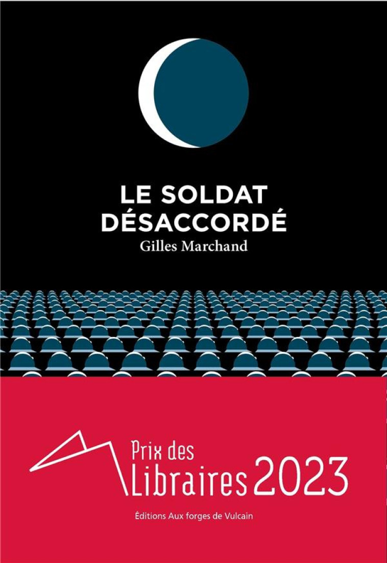 LE SOLDAT DESACCORDE - MARCHAND, GILLES - FORGES VULCAIN