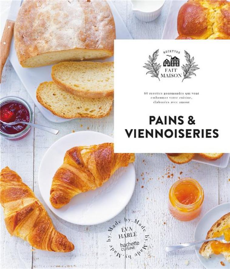 PAINS ET VIENNOISERIES - 60 RE - HARLE/PRINCET - HACHETTE