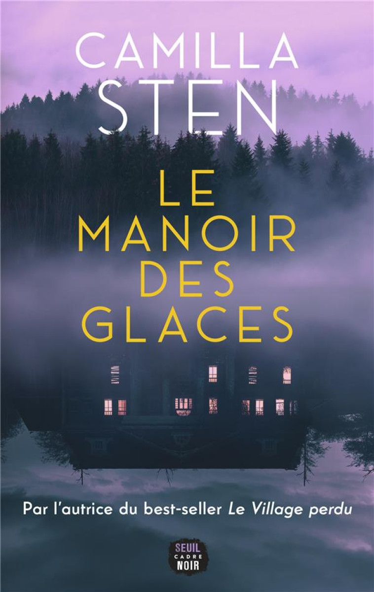 LE MANOIR DES GLACES - STEN, CAMILLA  - SEUIL