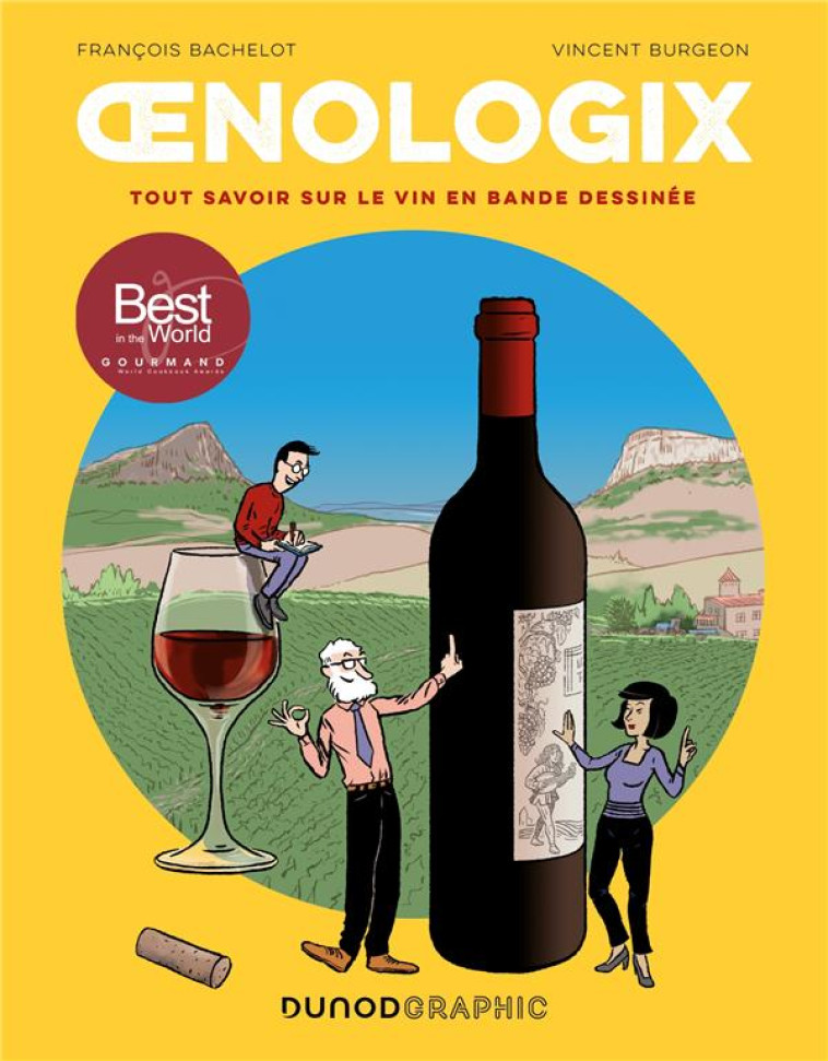 OENOLOGIX : TOUT SAVOIR SUR LE VIN EN BANDE DESSINEE - BACHELOT, FRANCOIS  - DUNOD