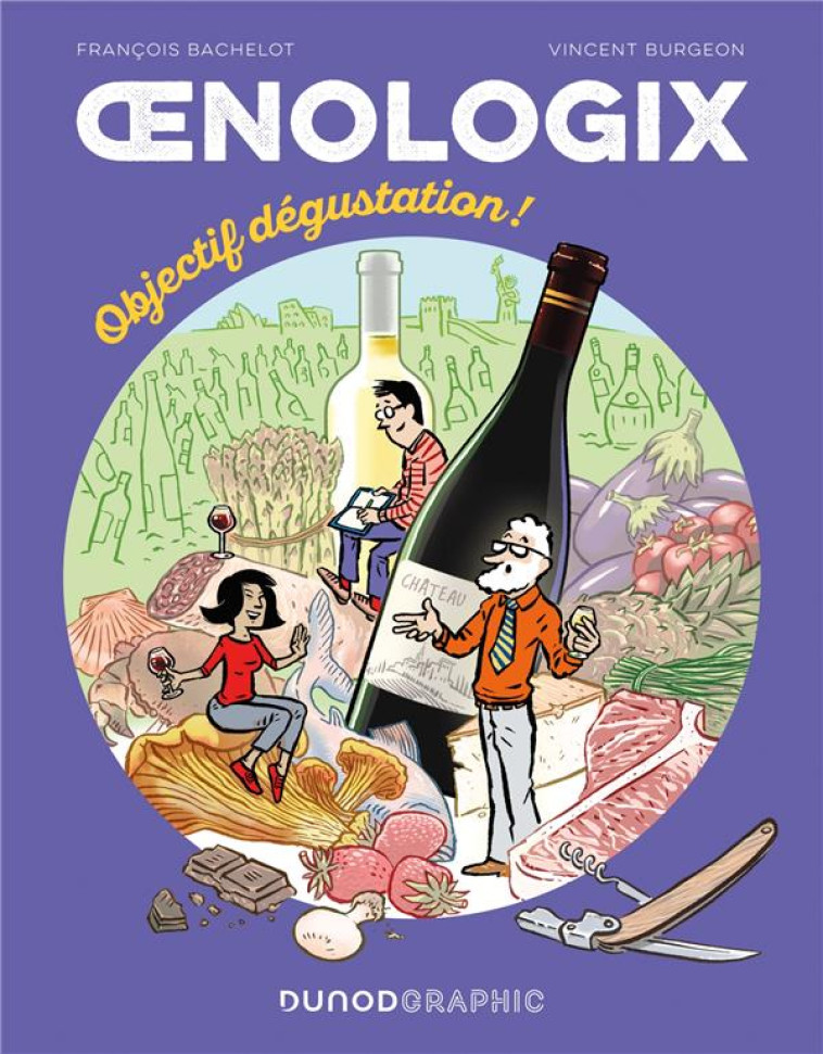 OENOLOGIX TOME 2 : OBJECTIF DEGUSTATION ! - BACHELOT/BURGEON - DUNOD