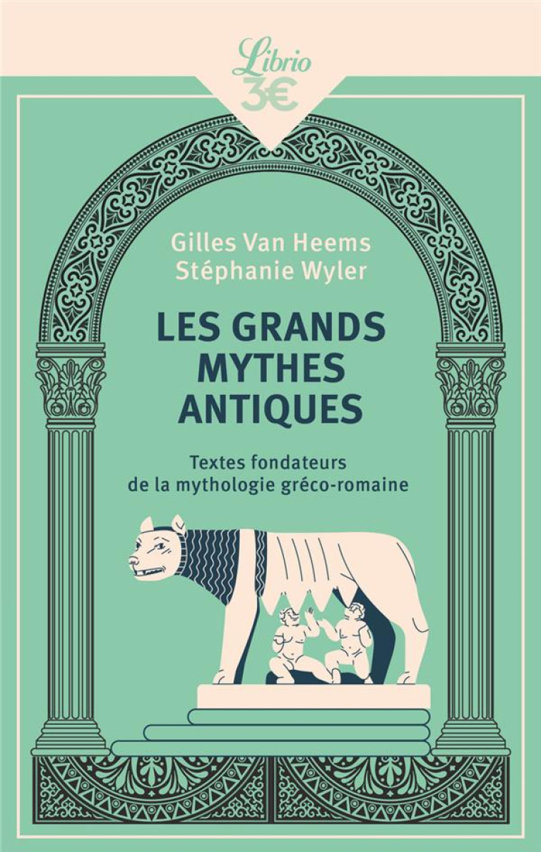 LES GRANDS MYTHES ANTIQUES - T - WYLER/VAN HEEMS - J'AI LU