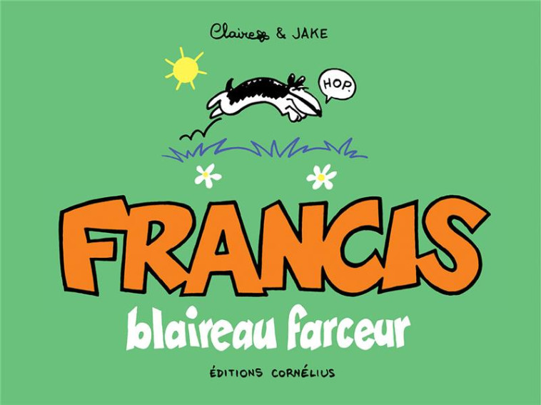 FRANCIS 1 BLAIREAU FARCEUR - CLAIRE/JAKE - Cornélius