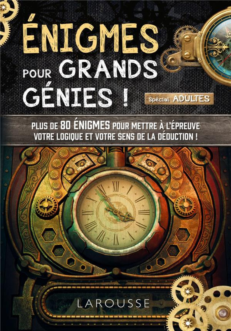 ENIGMES POUR GRANDS GENIES ! SPECIAL ADULTES - GUICHARD, JACK - LAROUSSE