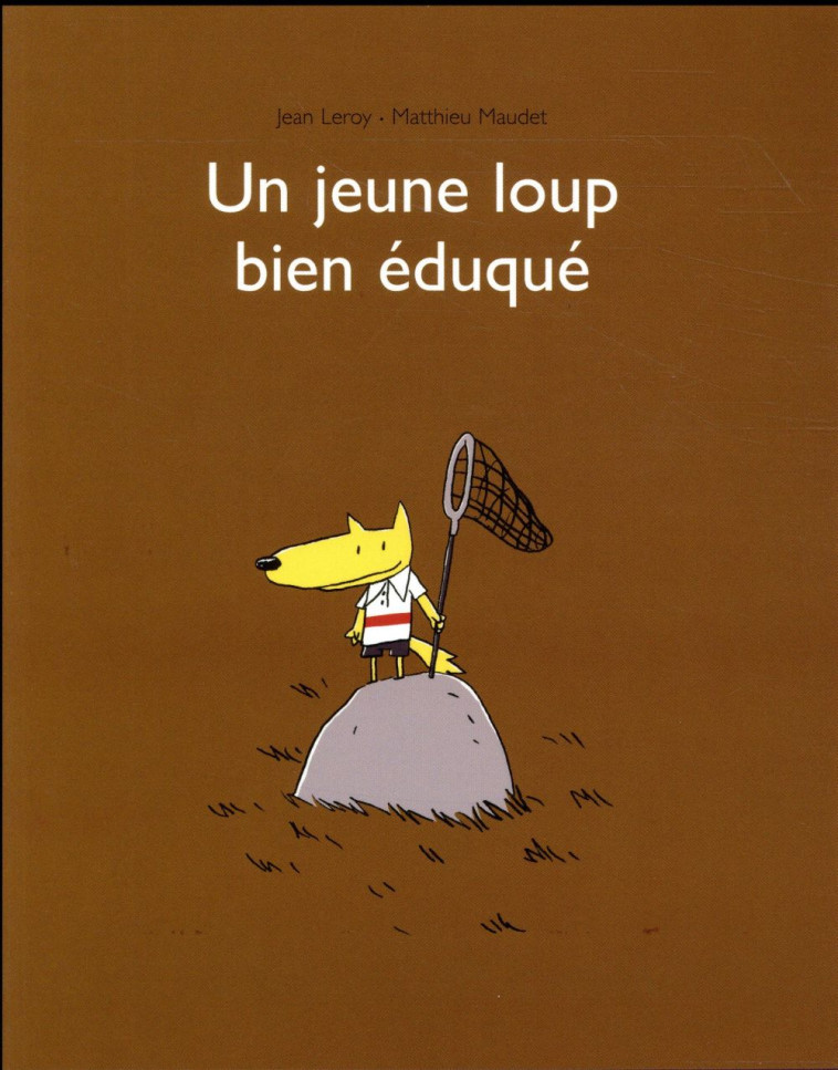 UN JEUNE LOUP BIEN EDUQUE - MAUDET/LEROY - Ecole des loisirs