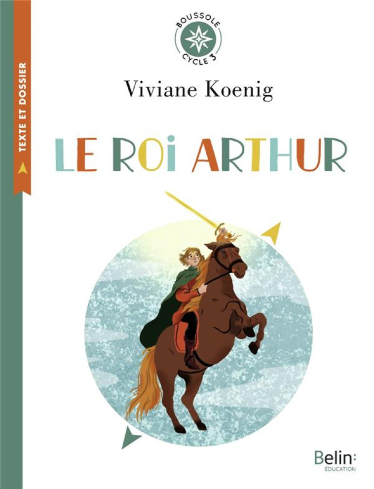 LE ROI ARTHUR - KOENIG/FIOROTTO - BELIN