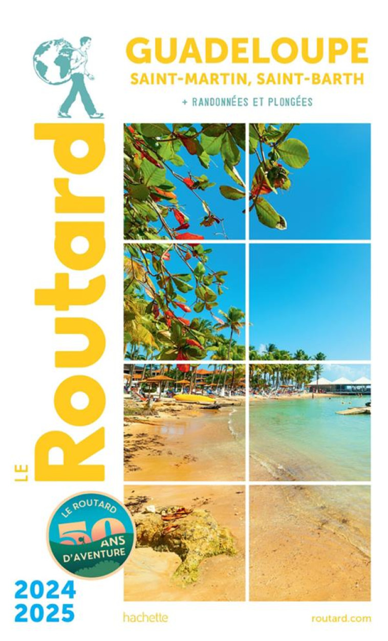 GUIDE DU ROUTARD : GUADELOUPE, SAINT-MARTIN, SAINT-BARTH  -  + RANDONNEES ET PLONGEES (EDITION 2024/2025) - COLLECTIF - HACHETTE