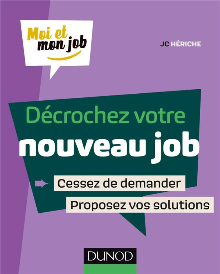 DECROCHEZ VOTRE NOUVEAU JOB - - HERICHE JC - DUNOD