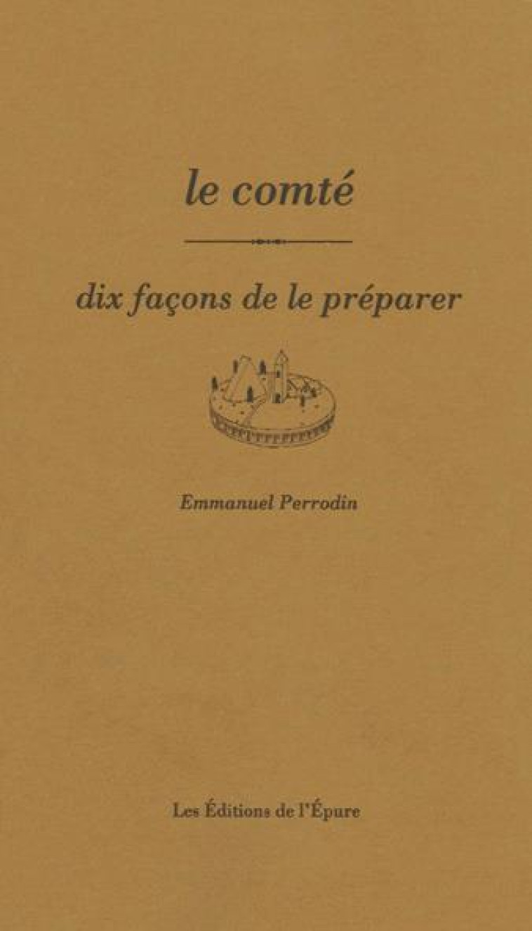 LE COMTE, DIX FACONS DE LE PRE - PERRODIN EMMANUEL - Ed. de l'Epure