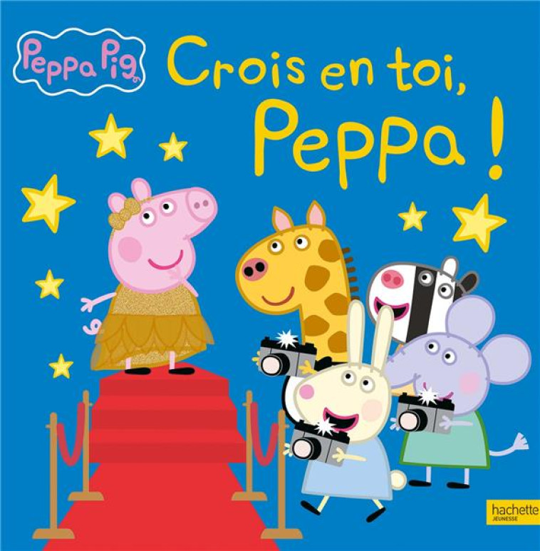 PEPPA PIG - CROIS EN TOI, PEPP - KALENGULA CATHERINE - HACHETTE