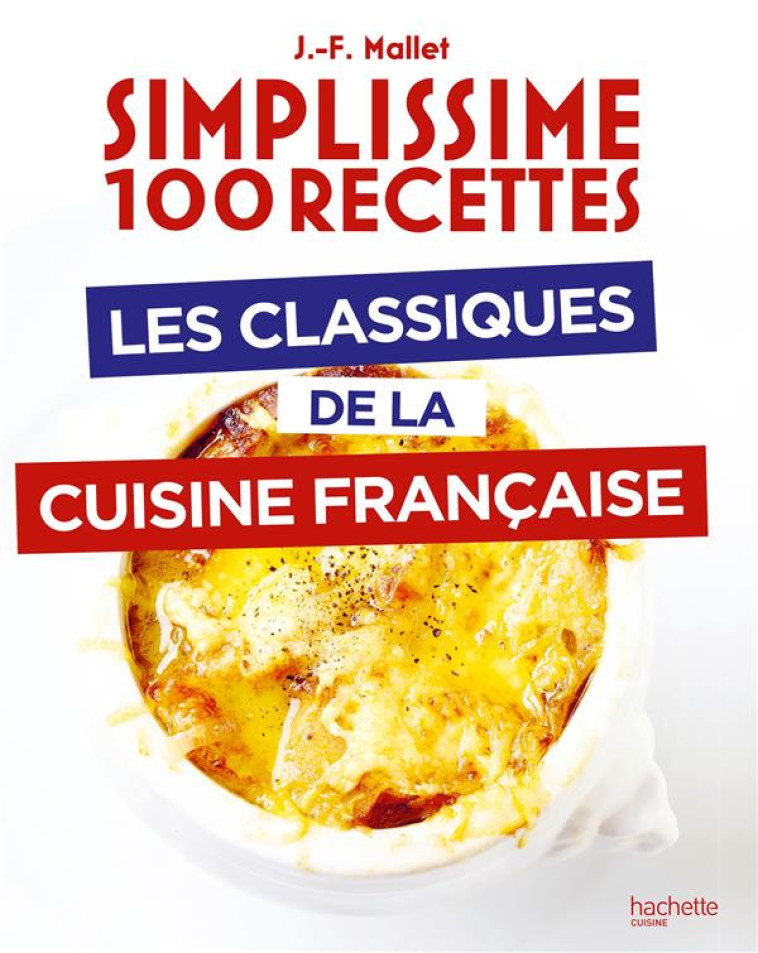 LES CLASSIQUES DE LA CUISINE F - MALLET JEAN-FRANCOIS - HACHETTE