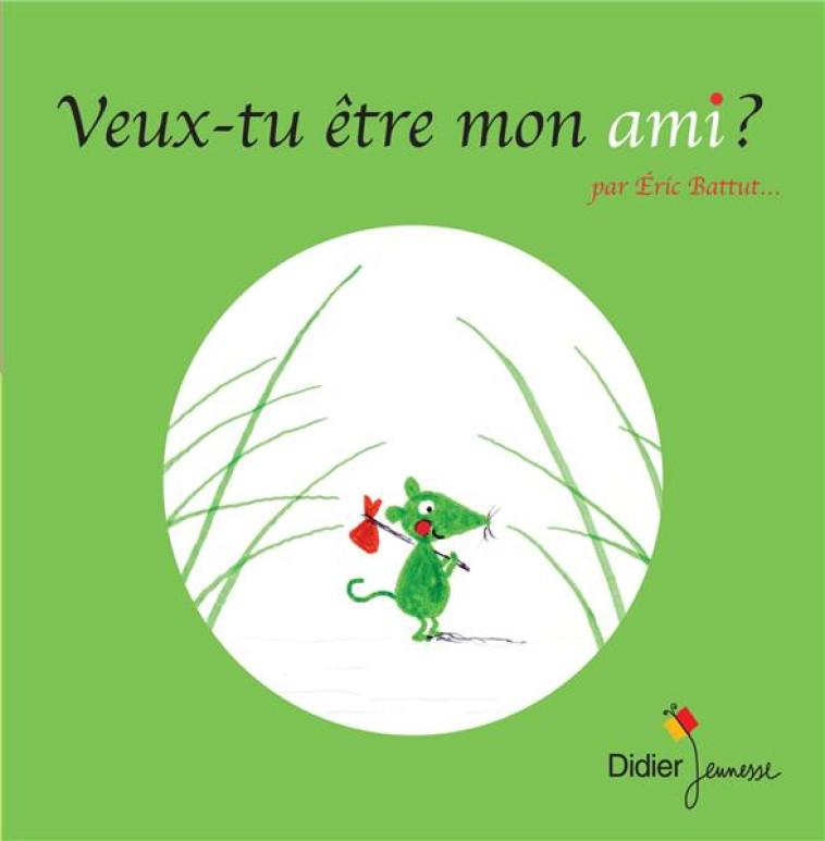 VEUX-TU ETRE MON AMI ? -  BATTUT, ERIC - Didier Jeunesse