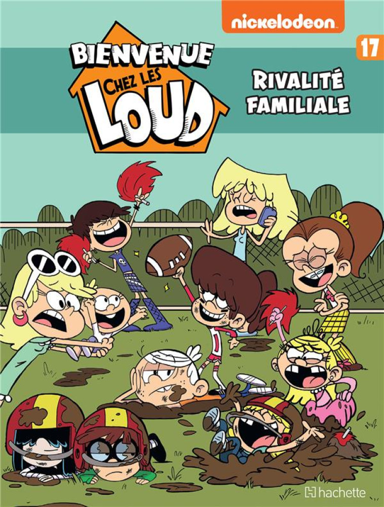 BIENVENUE CHEZ LES LOUD - TOME - NICKELODEON - HACHETTE