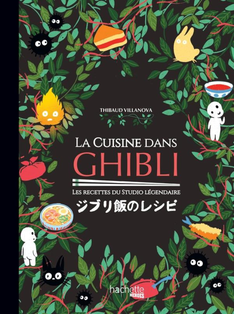 LA CUISINE DANS GHIBLI : LES RECETTES DU STUDIO LEGENDAIRE - VILLANOVA/LOBBESTAEL - NC