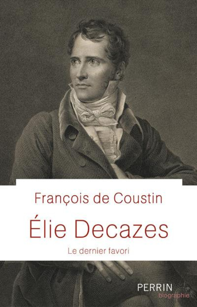 ÉLIE DECAZES - COUSTIN, FRANCOIS DE - PERRIN