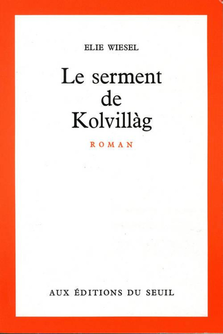 LE SERMENT DE KOLVILLAG - WIESEL, ELIE - SEUIL