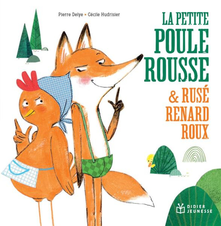 LA PETITE POULE ROUSSE ET RUSE - DELYE/HUDRISIER - DIDIER