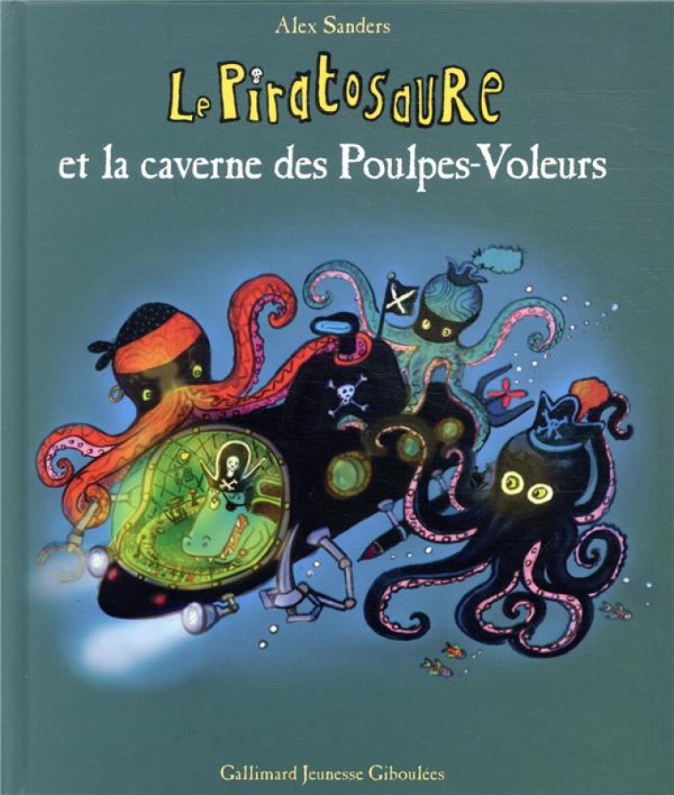 LE PIRATOSAURE ET LA CAVERNE D - SANDERS ALEX - GALLIMARD