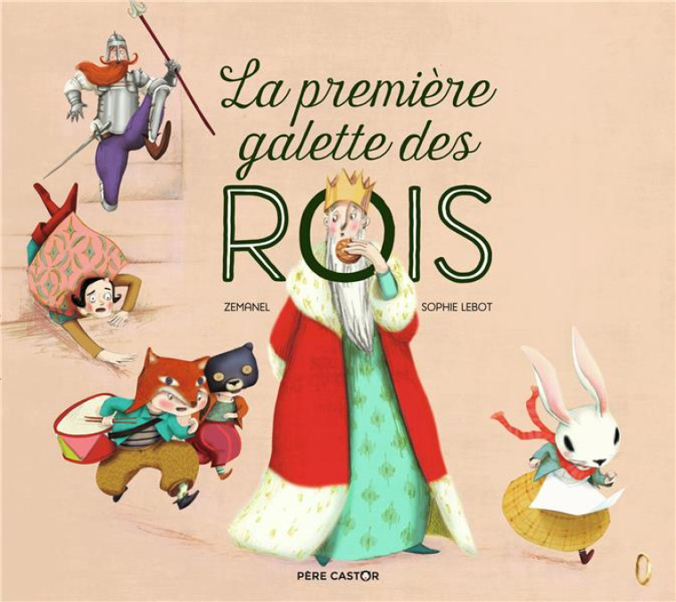 LA PREMIERE GALETTE DES ROIS - LEBOT/ZEMANEL - FLAMMARION