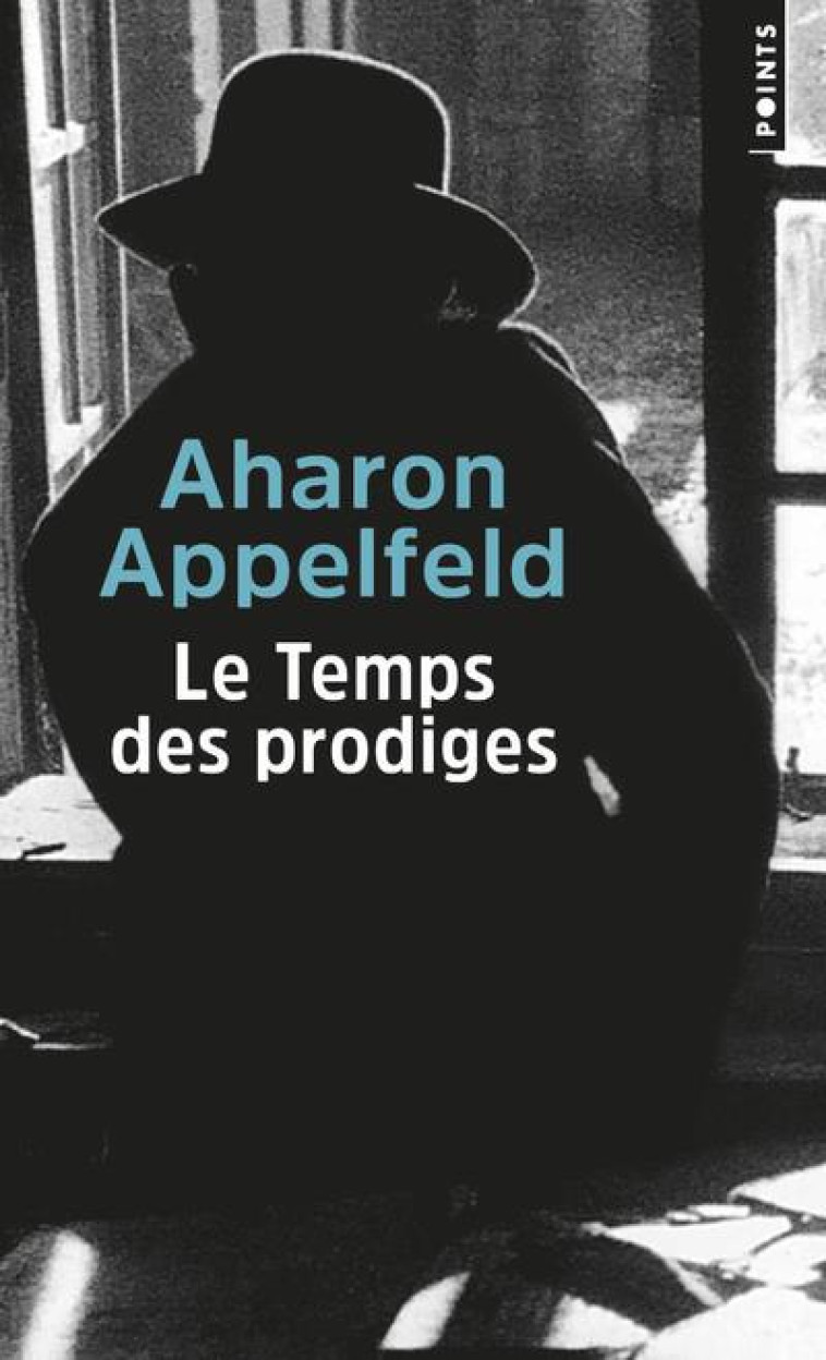 LE TEMPS DES PRODIGES - APPELFELD, AHARON  - SEUIL