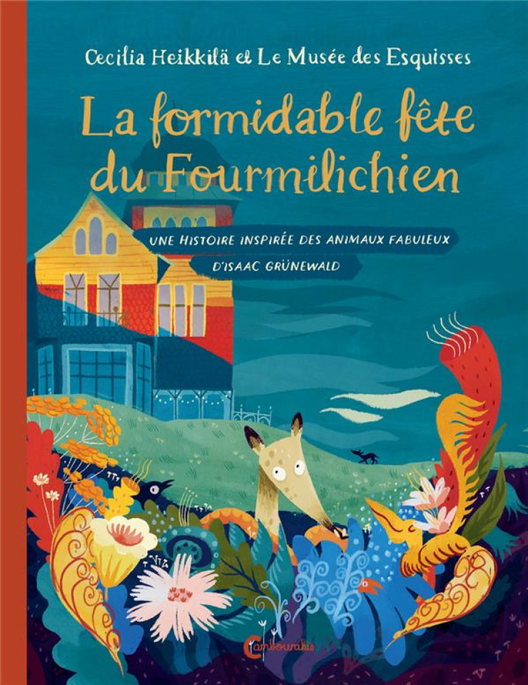 LA FORMIDABLE FETE DU FOURMILI - HEIKKILA CECILIA - CAMBOURAKIS