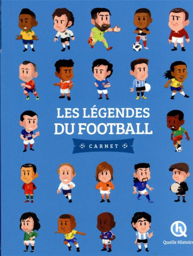 LES LEGENDES DU FOOTBALL (2NDE - XXX - QUELLE HISTOIRE