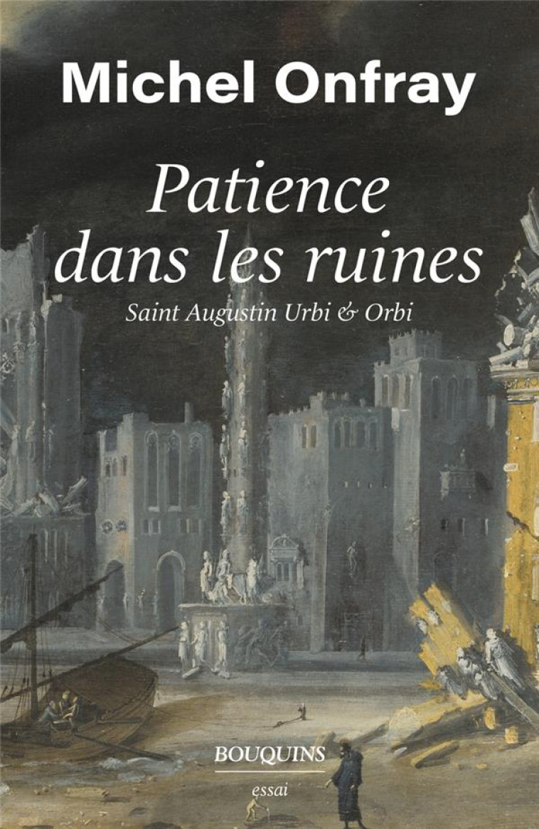 PATIENCE DANS LES RUINES - ONFRAY MICHEL - BOUQUINS