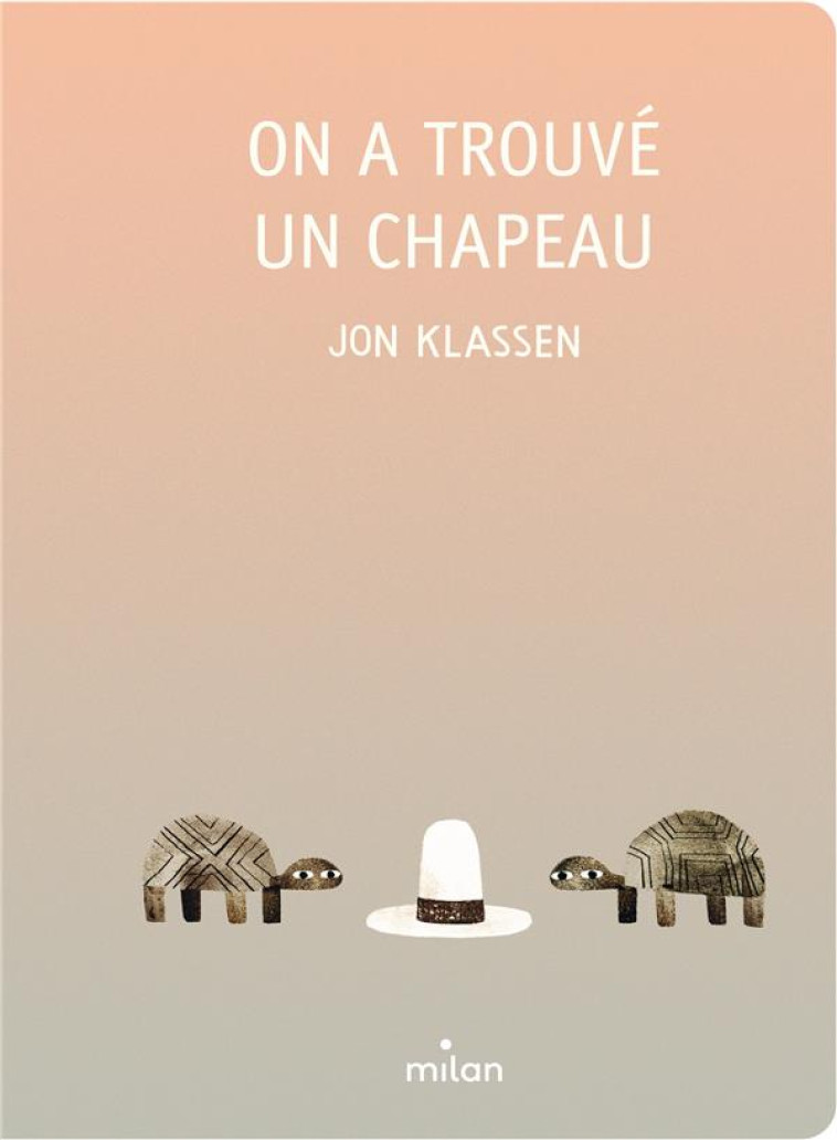 ON A TROUVE UN CHAPEAU - TOUT- - KLASSEN JON - MILAN