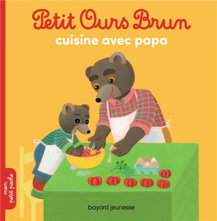 PETIT OURS BRUN CUISINE AVEC P - BOUR/AUBINAIS - BAYARD JEUNESSE