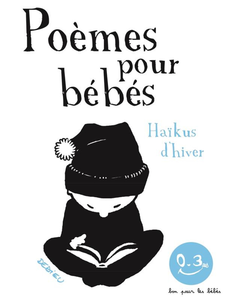 HAIKUS D-HIVER. POEMES POUR BE - DEDIEU THIERRY - SEUIL JEUNESSE