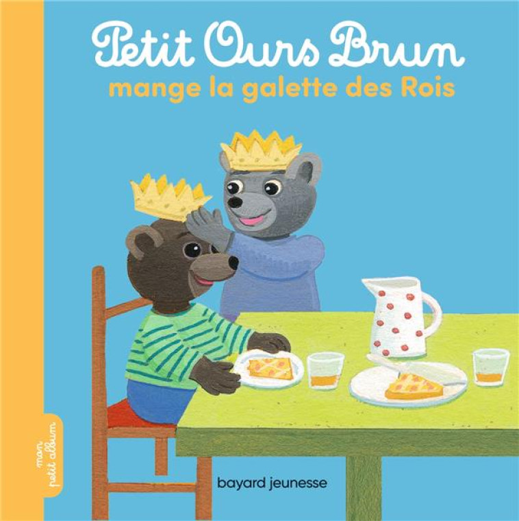 PETIT OURS BRUN MANGE LA GALET - BOUR/AUBINAIS - BAYARD JEUNESSE