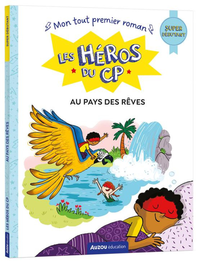 LES HEROS DU CP - SUPER DEBUTA - GODEAU/DREIDEMY - PHILIPPE AUZOU