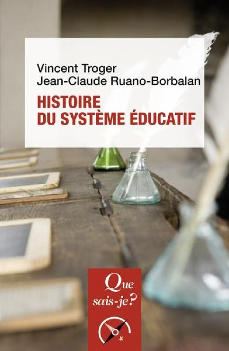 HISTOIRE DU SYSTEME EDUCATIF - TROGER - QUE SAIS JE