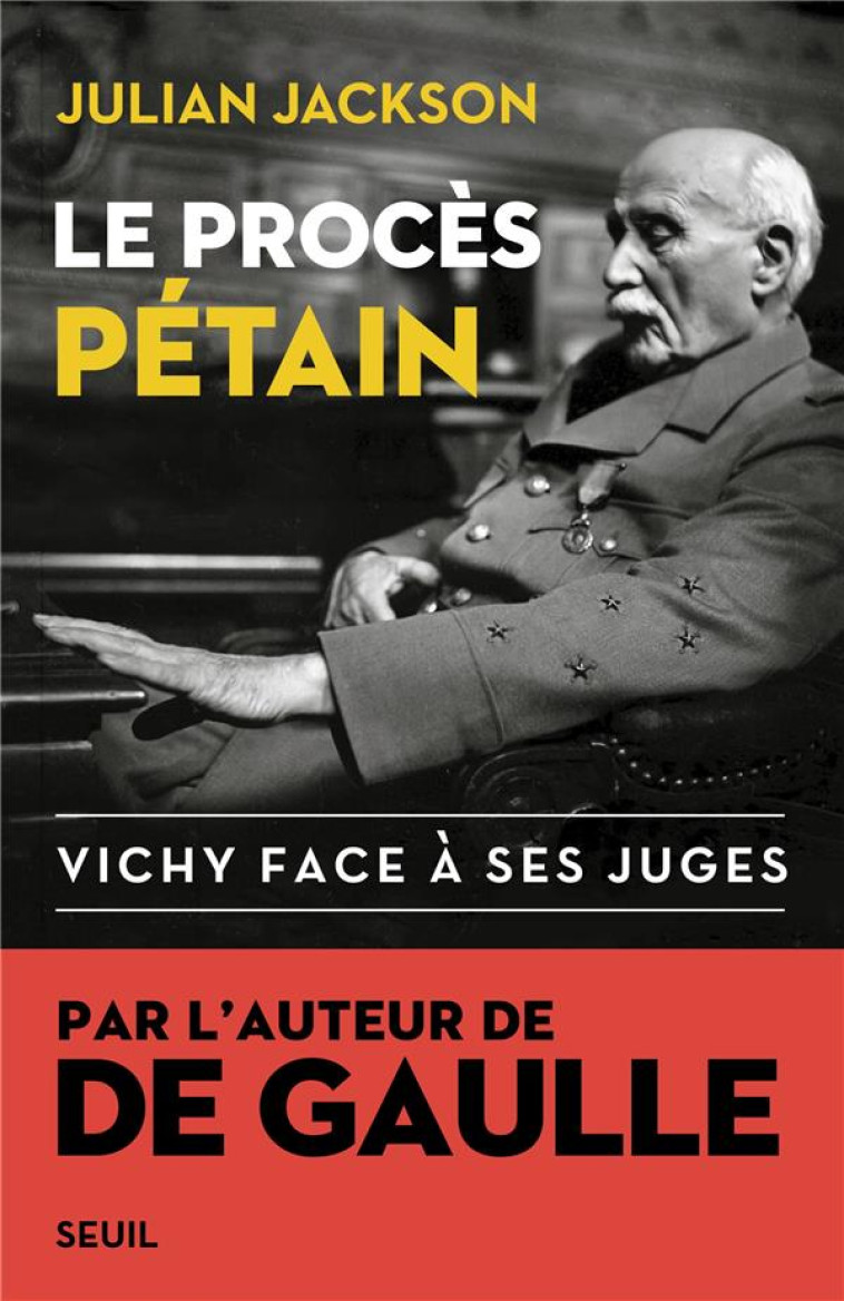 LE PROCES PETAIN. VICHY FACE A - JACKSON - SEUIL