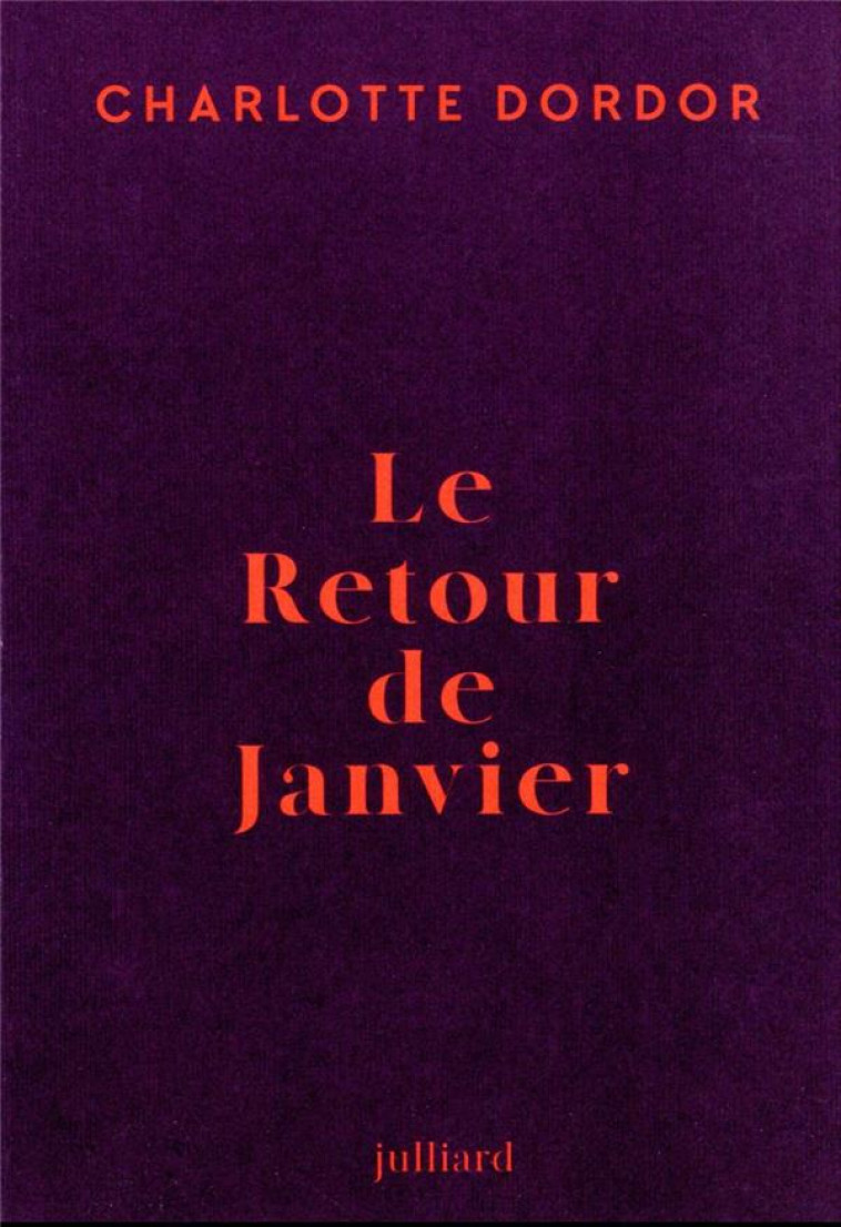 LE RETOUR DE JANVIER - DORDOR CHARLOTTE - JULLIARD