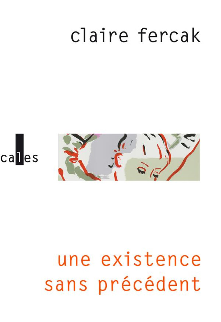 UNE EXISTENCE SANS PRECEDENT - FERCAK CLAIRE - GALLIMARD