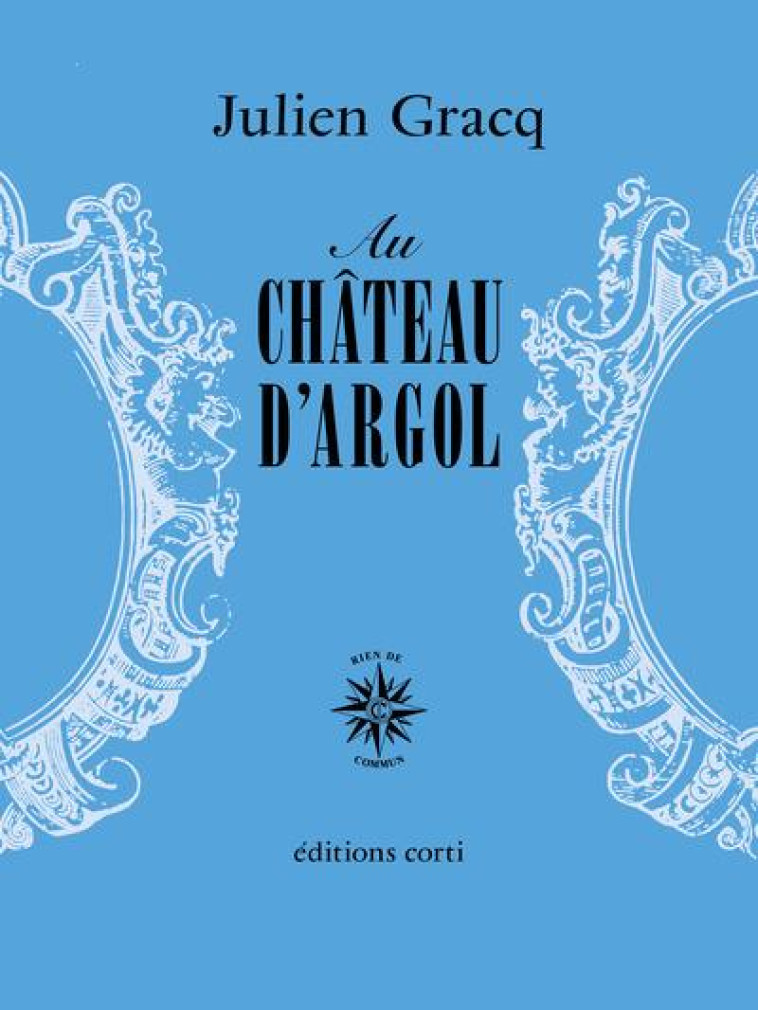 AU CHATEAU D-ARGOL - GRACQ - CORTI