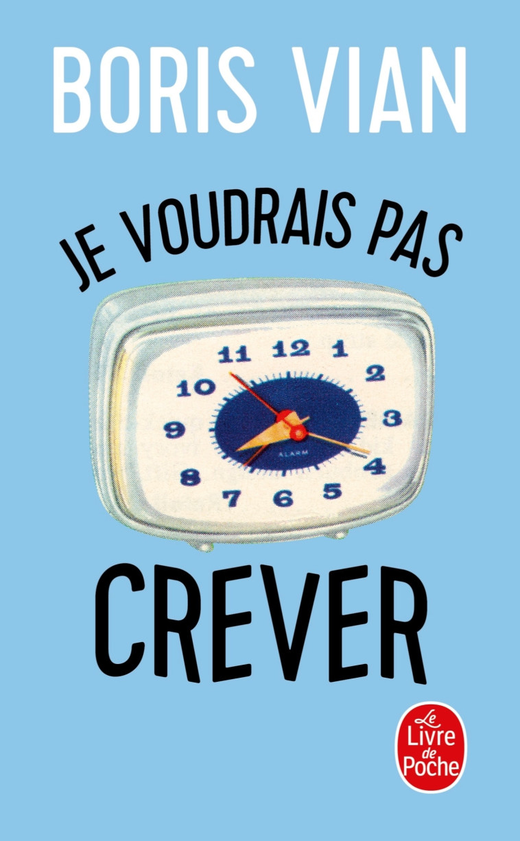 JE VOUDRAIS PAS CREVER - Boris Vian - LGF