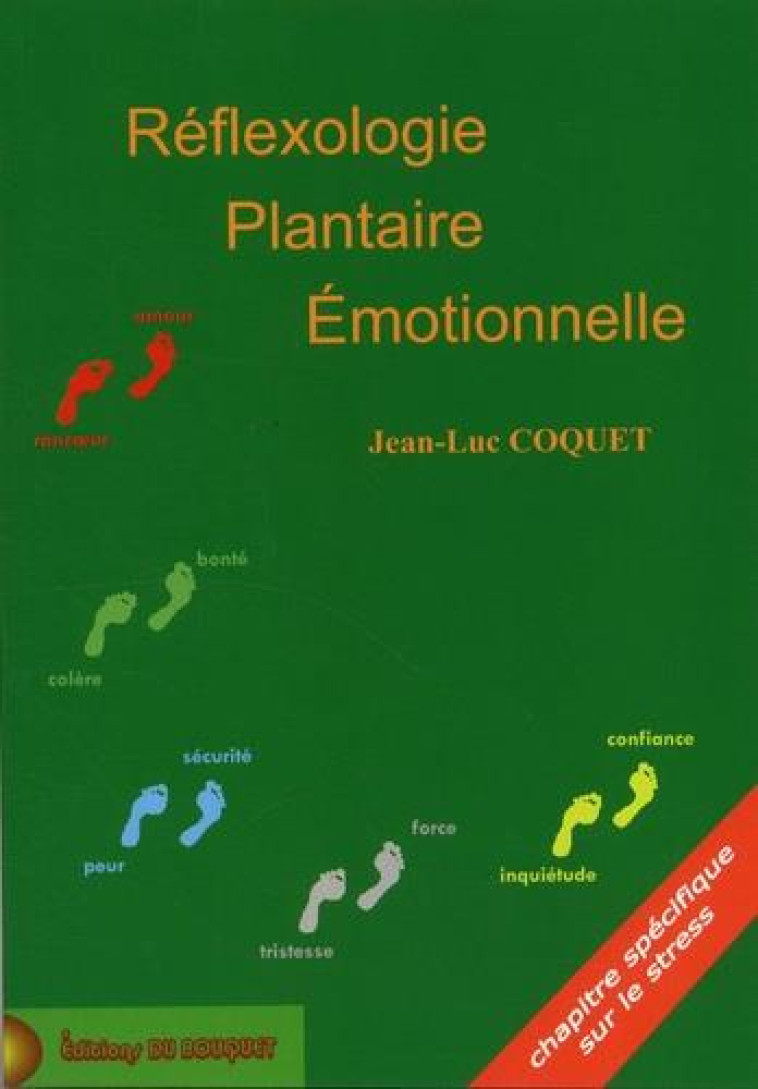 REFLEXOLOGIE PLANTAIRE EMOTIONNELLE : APPROCHE MANUELLE - COQUET, JEAN-LUC - DU BOUQUET