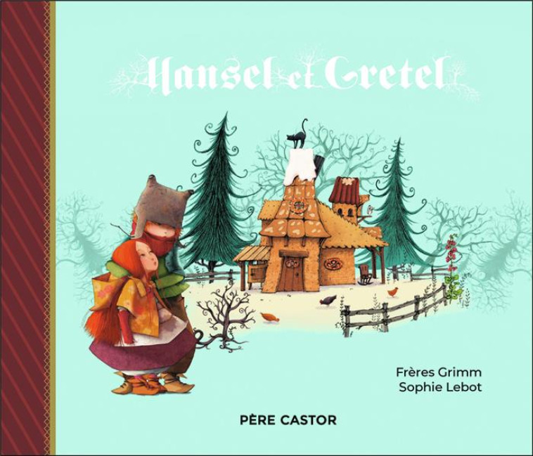 HANSEL ET GRETEL - LEBOT/GRIMM - FLAMMARION